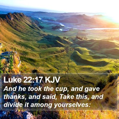 Luke 22:17 KJV Bible Verse Image
