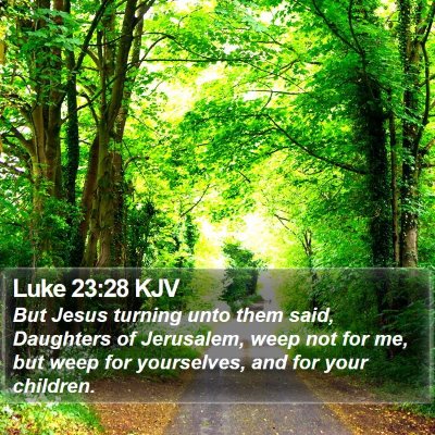 Luke 23:28 KJV Bible Verse Image