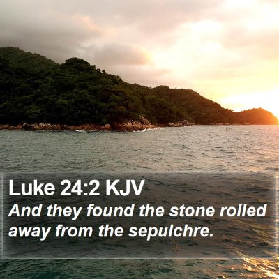 Luke 24:2 KJV Bible Verse Image