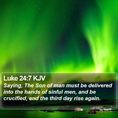 Luke 24:7 KJV Bible Verse Image