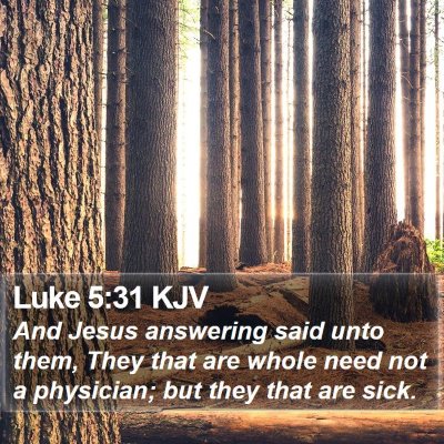 Luke 5:31 KJV Bible Verse Image
