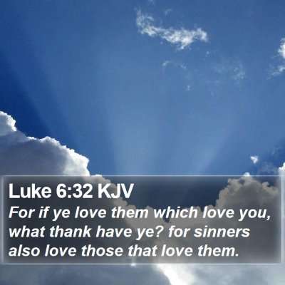 Luke 6:32 KJV Bible Verse Image