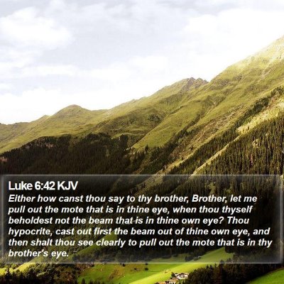 Luke 6:42 KJV Bible Verse Image