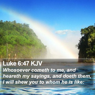 Luke 6:47 KJV Bible Verse Image