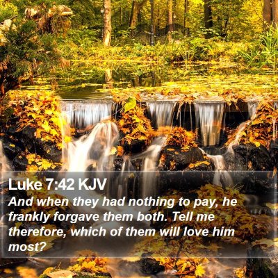Luke 7:42 KJV Bible Verse Image