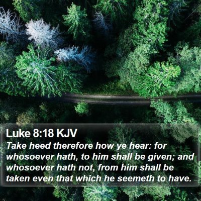 Luke 8:18 KJV Bible Verse Image
