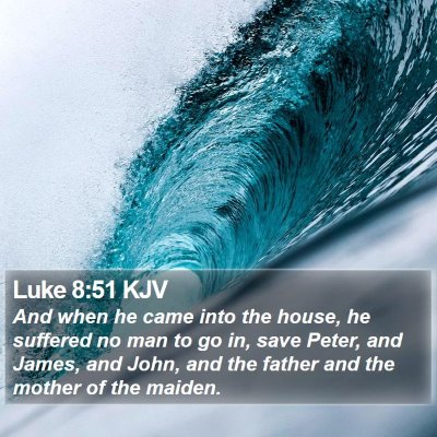 Luke 8:51 KJV Bible Verse Image