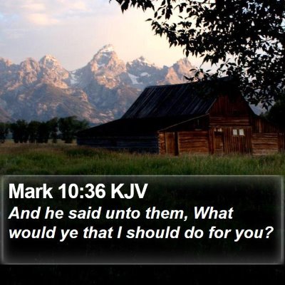 Mark 10:36 KJV Bible Verse Image