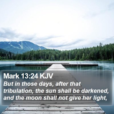 Mark 13:24 KJV Bible Verse Image