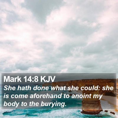 Mark 14:8 KJV Bible Verse Image