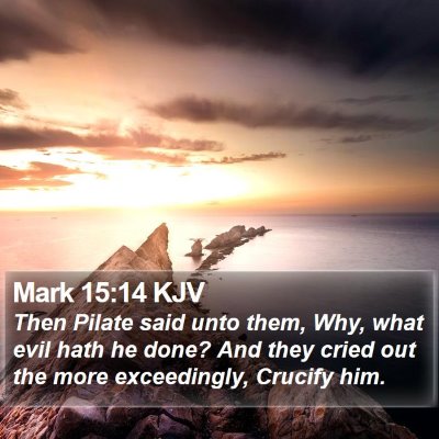 Mark 15:14 KJV Bible Verse Image