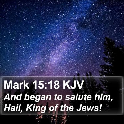 Mark 15:18 KJV Bible Verse Image