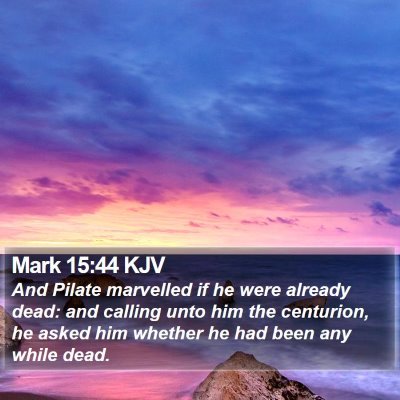Mark 15:44 KJV Bible Verse Image