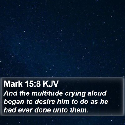 Mark 15:8 KJV Bible Verse Image