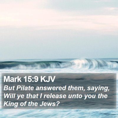 Mark 15:9 KJV Bible Verse Image