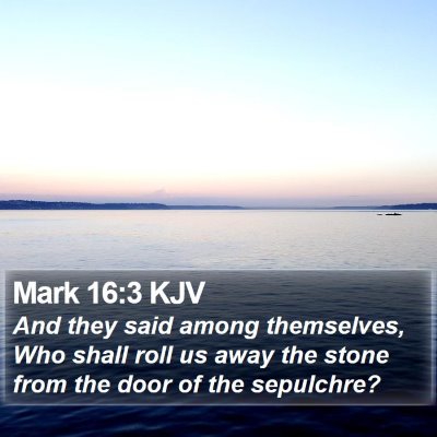 Mark 16:3 KJV Bible Verse Image