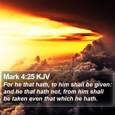 Mark 4:25 KJV Bible Verse Image