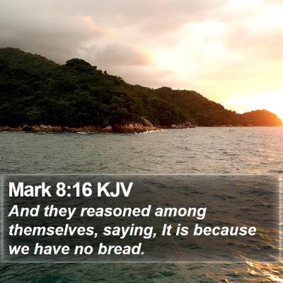 Mark 8:16 KJV Bible Verse Image