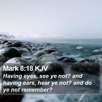 Mark 8:18 KJV Bible Verse Image