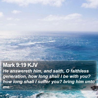 Mark 9:19 KJV Bible Verse Image