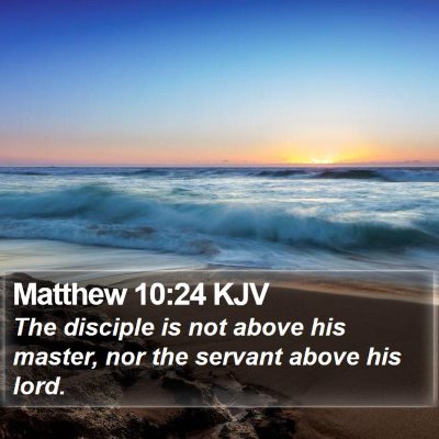Matthew 10:24 KJV Bible Verse Image