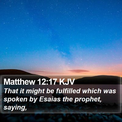 Matthew 12:17 KJV Bible Verse Image