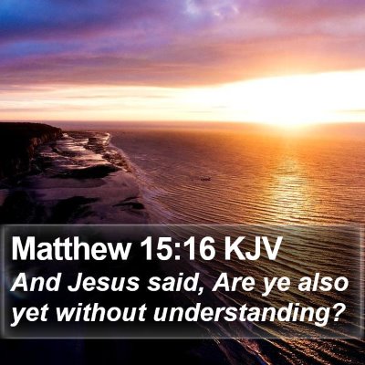 Matthew 15:16 KJV Bible Verse Image