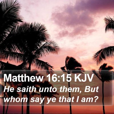 Matthew 16:15 KJV Bible Verse Image