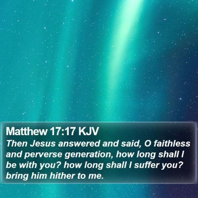 Matthew 17:17 KJV Bible Verse Image
