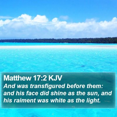 Matthew 17:2 KJV Bible Verse Image