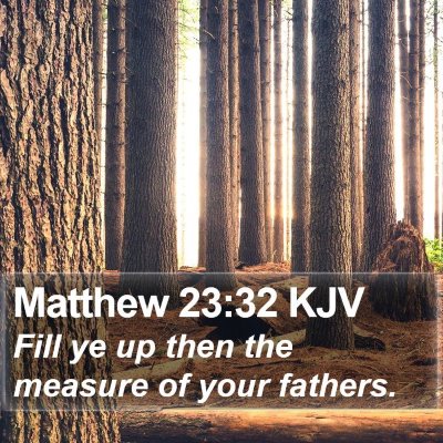 Matthew 23:32 KJV Bible Verse Image
