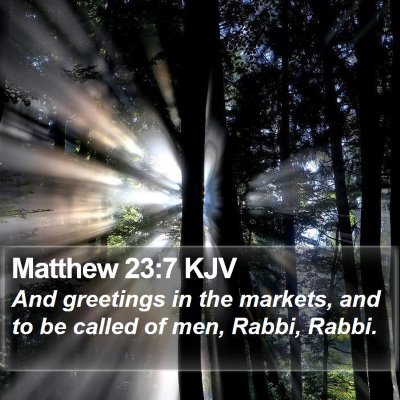 Matthew 23:7 KJV Bible Verse Image