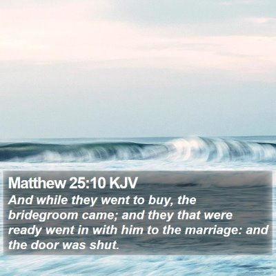 Matthew 25:10 KJV Bible Verse Image