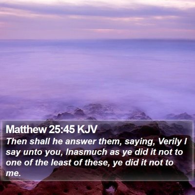 Matthew 25:45 KJV Bible Verse Image