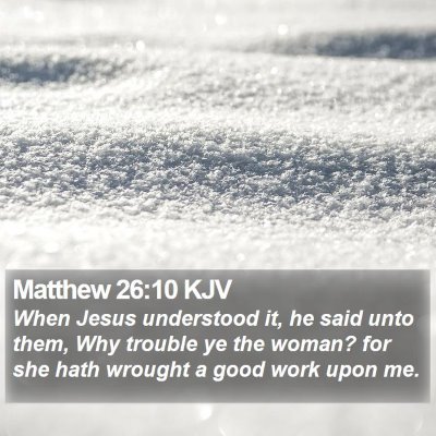 Matthew 26:10 KJV Bible Verse Image