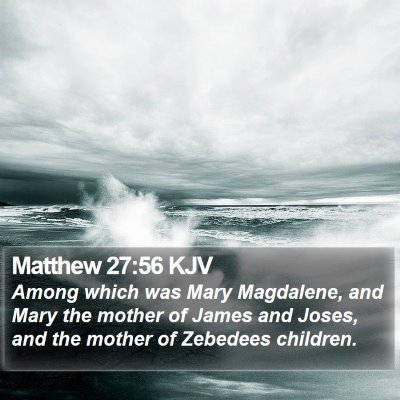 Matthew 27:56 KJV Bible Verse Image