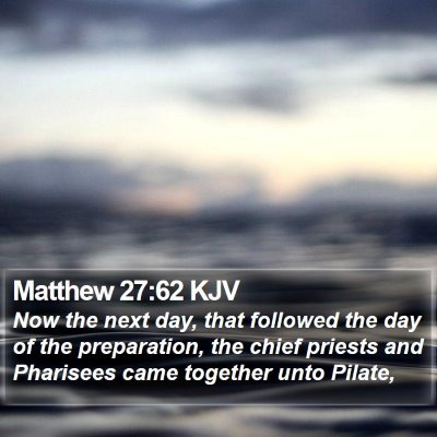 Matthew 27:62 KJV Bible Verse Image