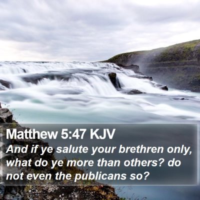 Matthew 5:47 KJV Bible Verse Image