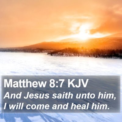 Matthew 8:7 KJV Bible Verse Image