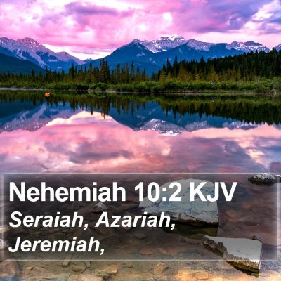 Nehemiah 10:2 KJV Bible Verse Image