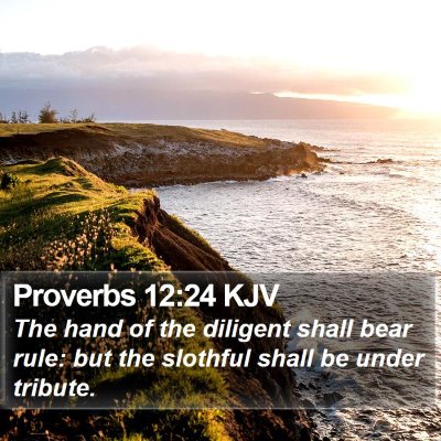 Proverbs 12:24 KJV Bible Verse Image