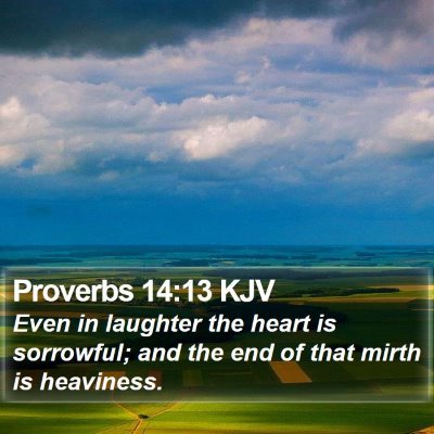 Proverbs 14:13 KJV Bible Verse Image