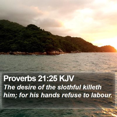 Proverbs 21:25 KJV Bible Verse Image