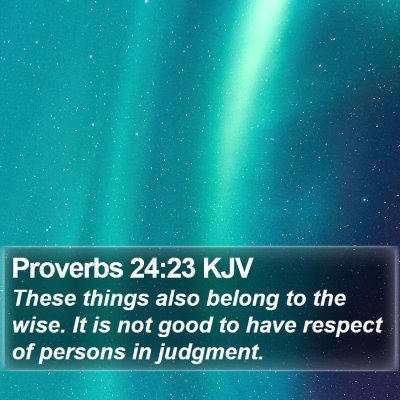 Proverbs 24:23 KJV Bible Verse Image