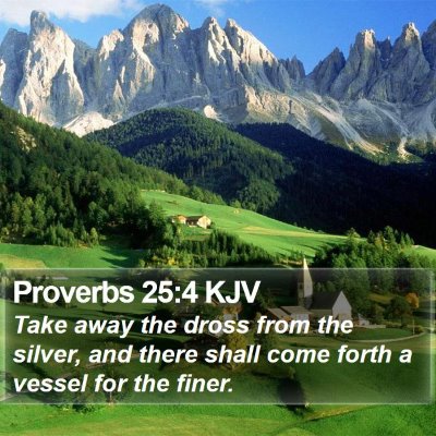 Proverbs 25:4 KJV Bible Verse Image