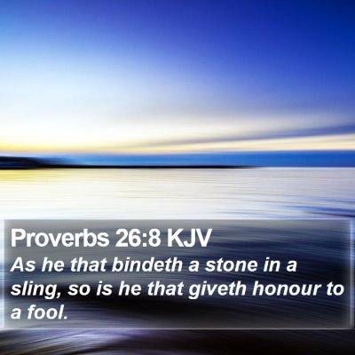 Proverbs 26:8 KJV Bible Verse Image