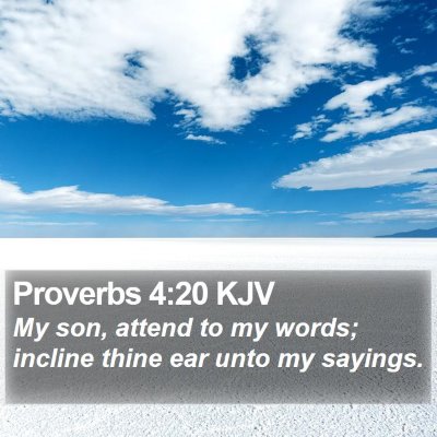 Proverbs 4:20 KJV Bible Verse Image