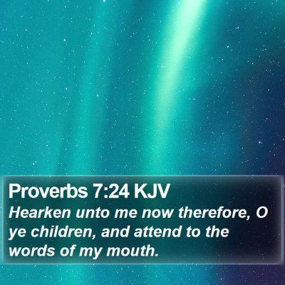 Proverbs 7:24 KJV Bible Verse Image