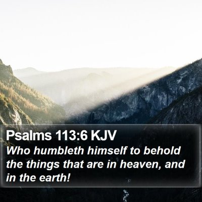 Psalms 113:6 KJV Bible Verse Image