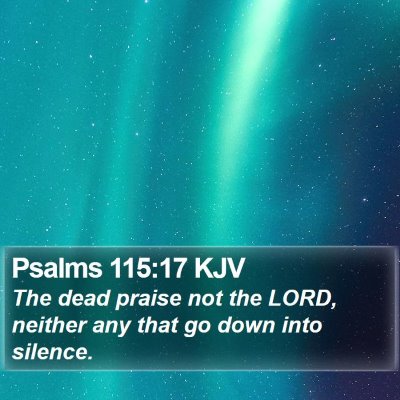 Psalms 115:17 KJV Bible Verse Image